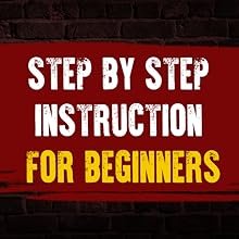 Step by step instruction for beginners